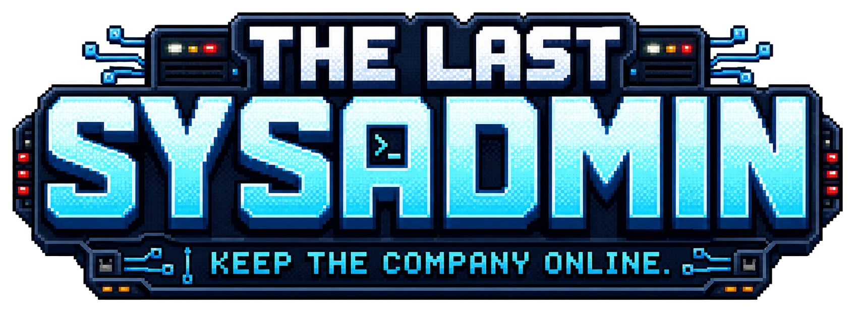 The Last SysAdmin — Keep the company online